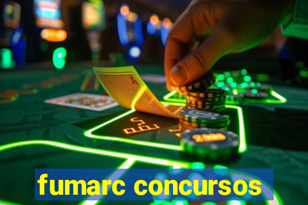 fumarc concursos